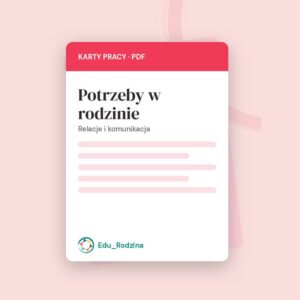 Potrzeby w rodzinie — karty do wspólnej pracy